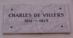 In Göttingen erinnert heute eine Tafel an die Jahre, die Charles de Villers dort verbrachte (1811–1815)