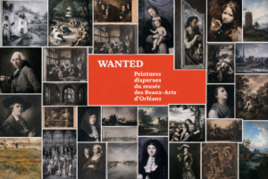 Übersicht über verschollene Gemölde. In der Mitte ein oranger Kasten mit weißer Schrift: "WANTED. Peintures disparues du musée des Beaux-Arts d'Orléans"
