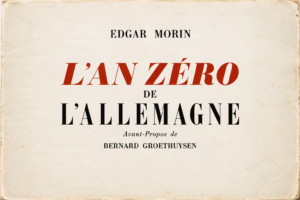 L’An zéro de l’Allemagne. Edgar Morins erstes Buch, erschienen 1946 bei den Éditions de la Cité Universelle (Copyright: privat)