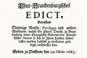 Ein Angebot an die Verfolgten. Mit dem Edikt von Potsdam gewährte der Große Kurfürst Friedrich Wilhelm 1685 den französischen Glaubensflüchtlingen Aufnahme in Brandenburg